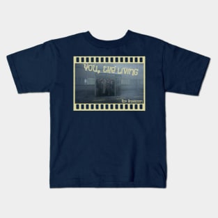 You, the Living Kids T-Shirt